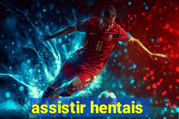 assistir hentais